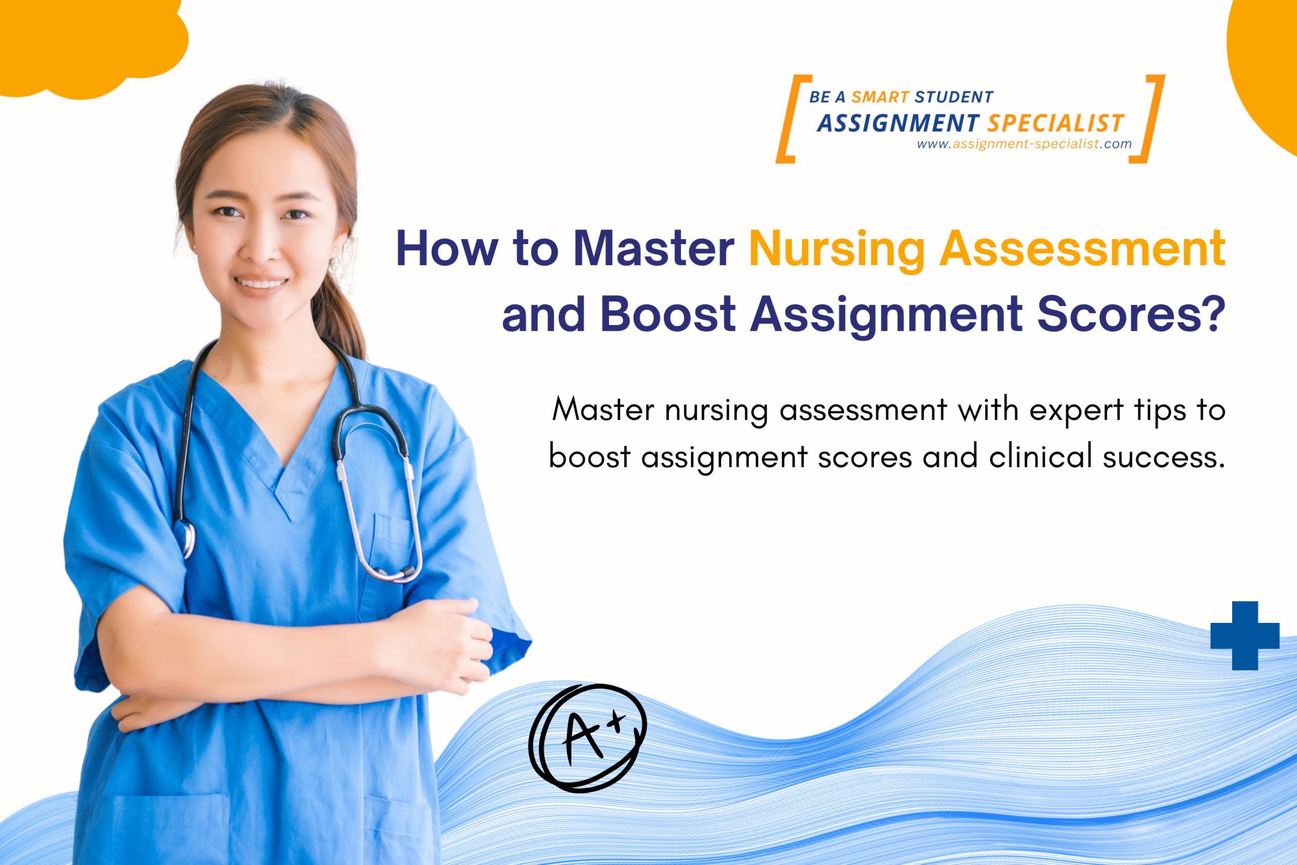 How to Master Nursing Assessment and Boost Assignment Scores?