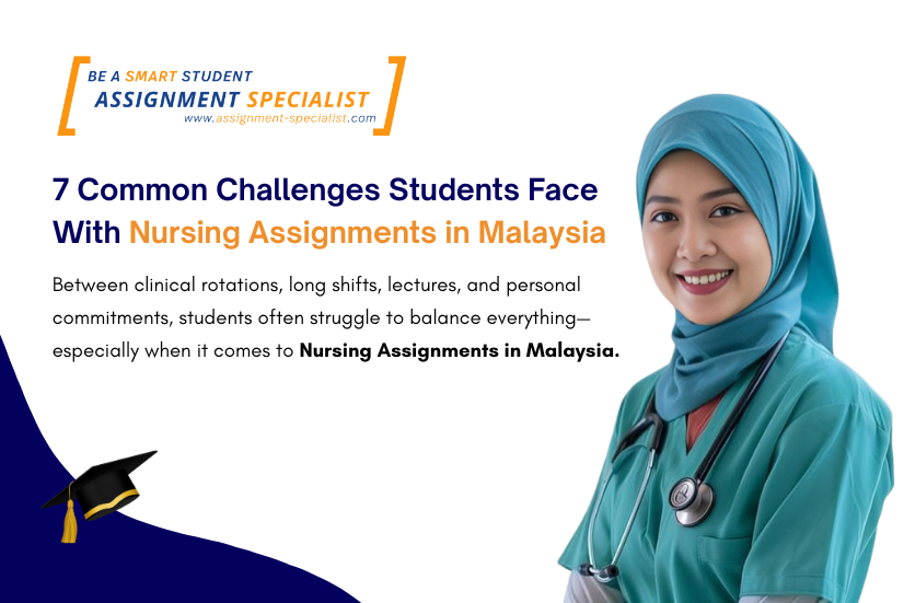 7 Common Challenges Students Face With Nursing Assignments in Malaysia