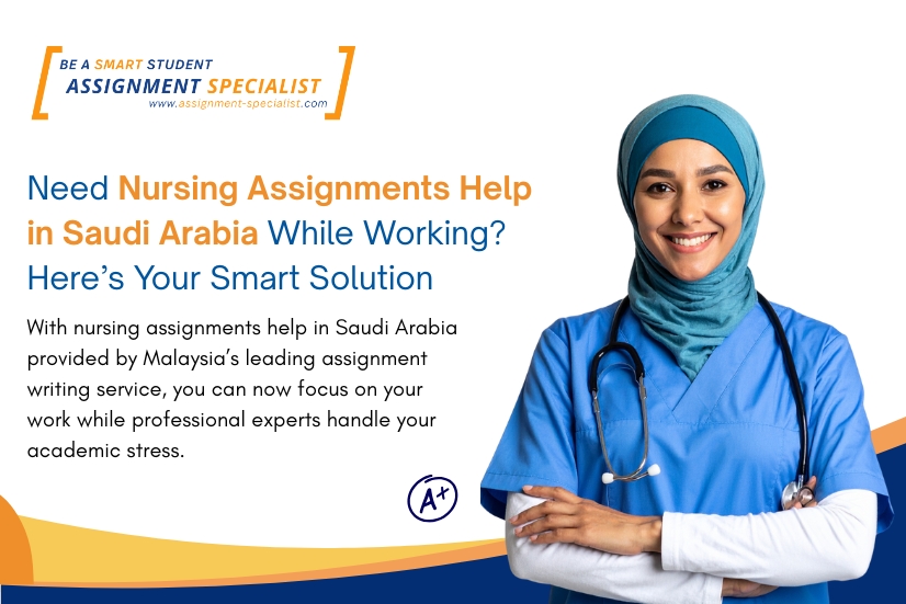 Need Nursing Assignments Help in Saudi Arabia While Working